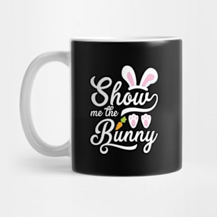 Show Me The Bunny Cute Easter Mug